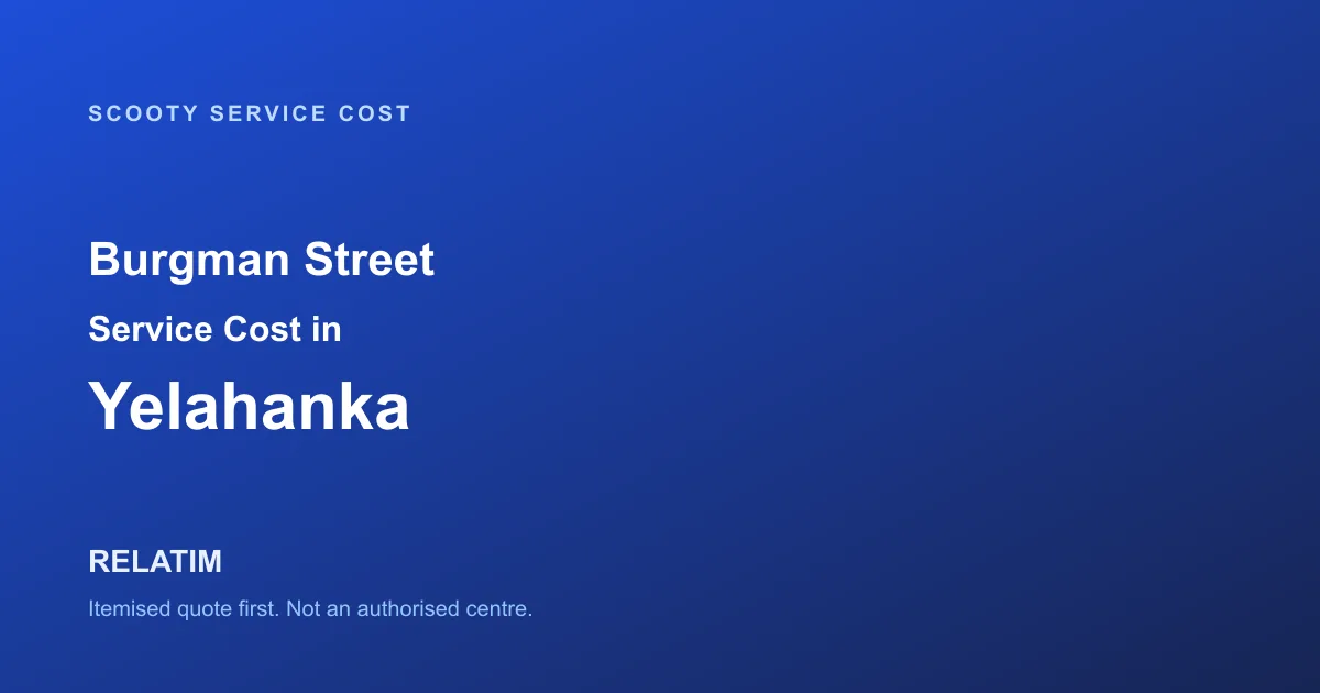 Burgman Street Service Cost in Yelahanka, Bangalore